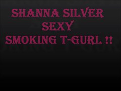 Shanna Silver  Sexy Smoking T-Girl